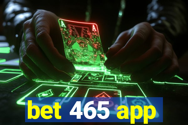 bet 465 app
